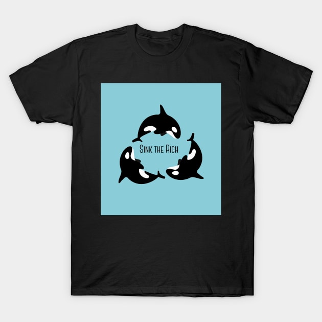 Sink the Rich Orcas T-Shirt by westycreations